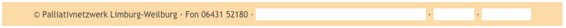 © Palliativnetzwerk Limburg-Weilburg · Fon 06431 52180 · info@palliativ-netzwerk-limburg-weilburg.de · Impressum · Datenschutz